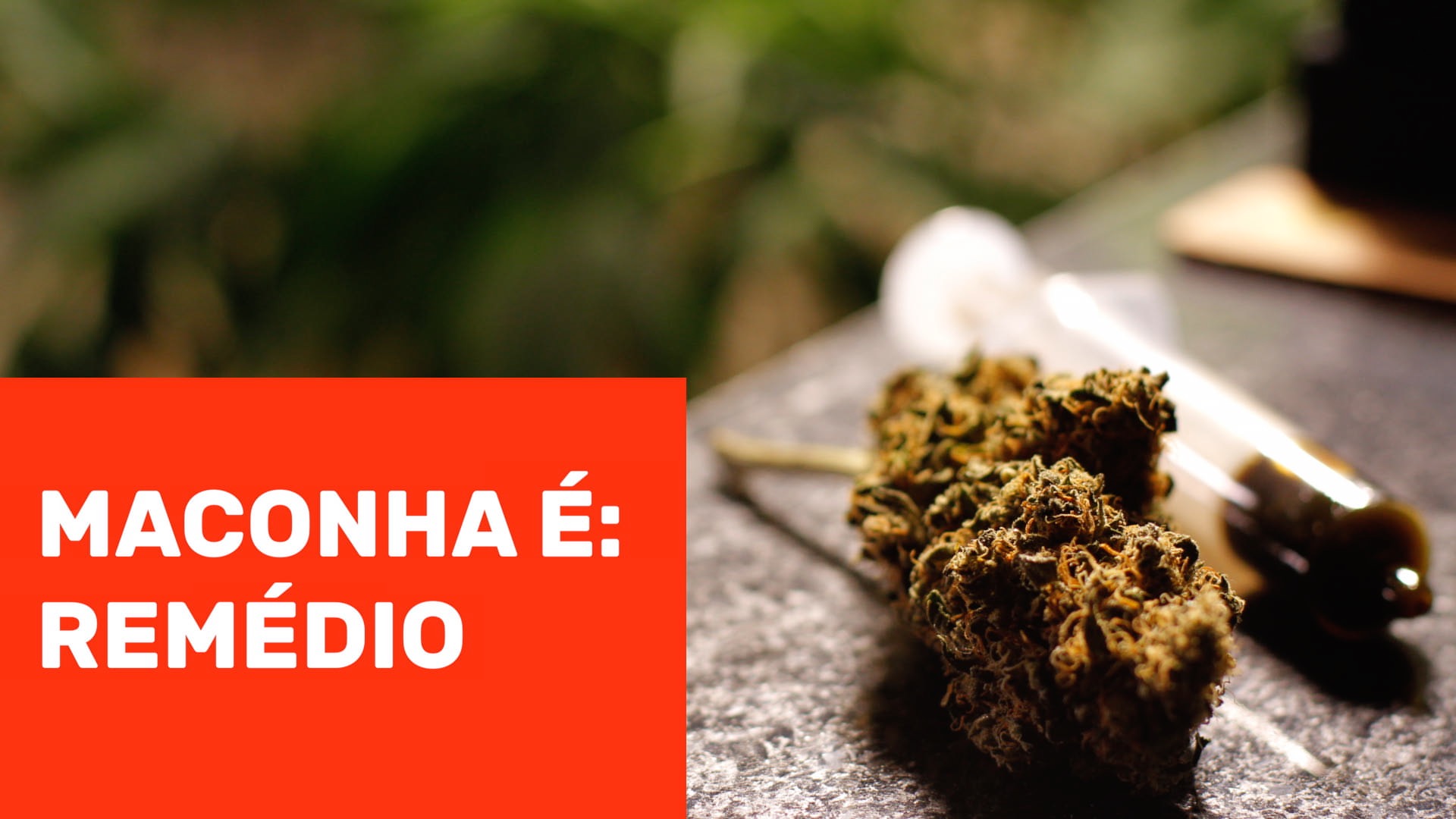 Série – Maconha é: Remédio